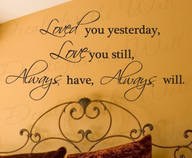 Loved You Yesterday Still Always Have Will Bedroom Family Vinyl Lettering Wall Decal Decoration Quote Sticker Art Mural Decor L11 - image 1