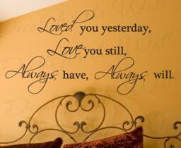 Loved You Yesterday Still Always Have Will Bedroom Family Vinyl Lettering Wall Decal Decoration Quote Sticker Art Mural Decor L11 - thumbnail 1