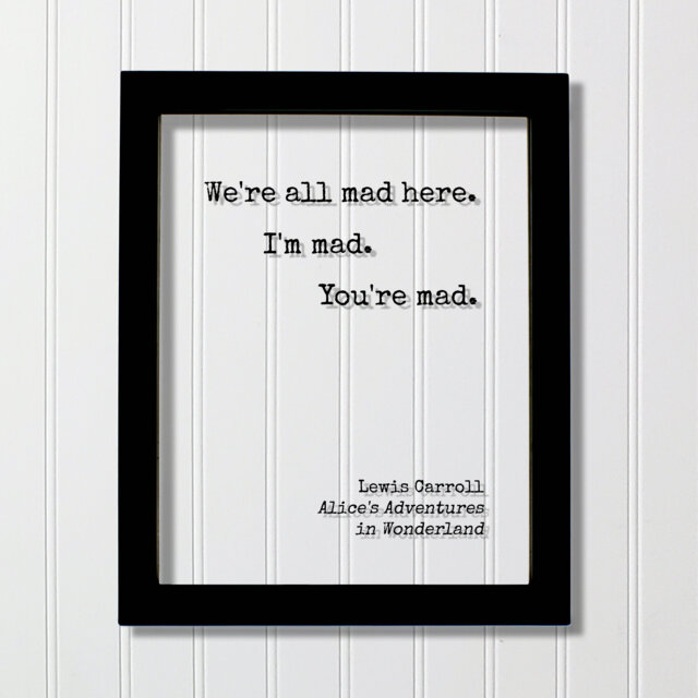 Lewis Carroll - Floating Quote We're All Mad Here. I'm Mad. You're Alice's Adventures in Wonderland Art Print - image 1