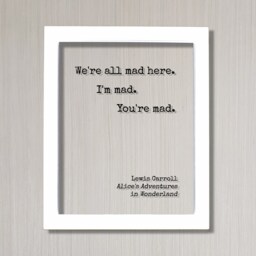 Lewis Carroll - Floating Quote We're All Mad Here. I'm Mad. You're Alice's Adventures in Wonderland Art Print - thumbnail 2