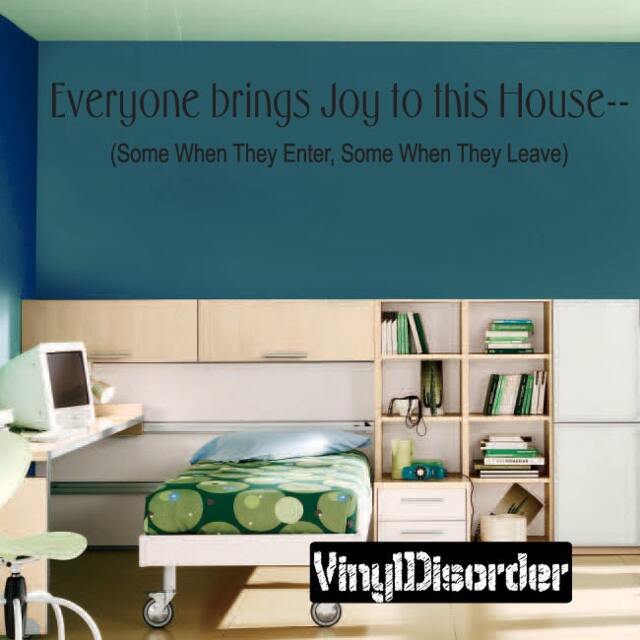 Everyone Brings Joy To This House - Some When They Leave - Vinyl Wall Decal Quotes Sticker En004Everyoneiet - image 1