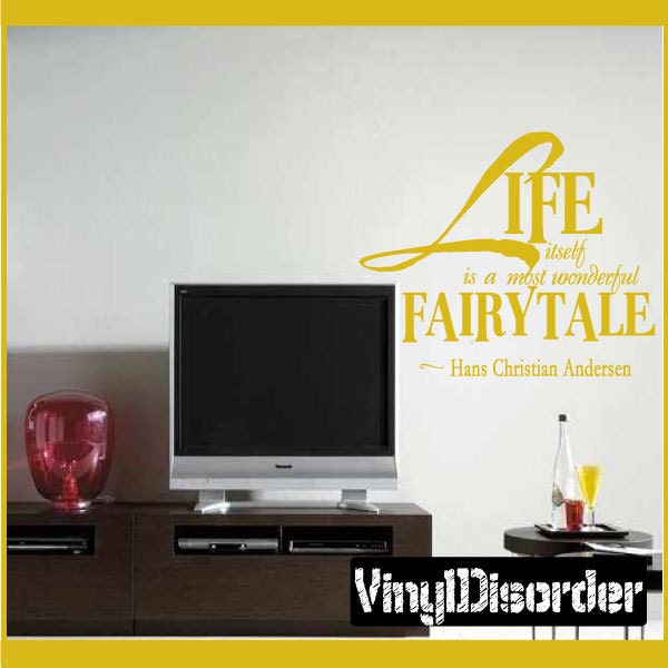 Life Itself Is A Most Wonderful Fairytale - Vinyl Wall Decal Quotes Sticker L044Lifeitselfiiiet - image 1