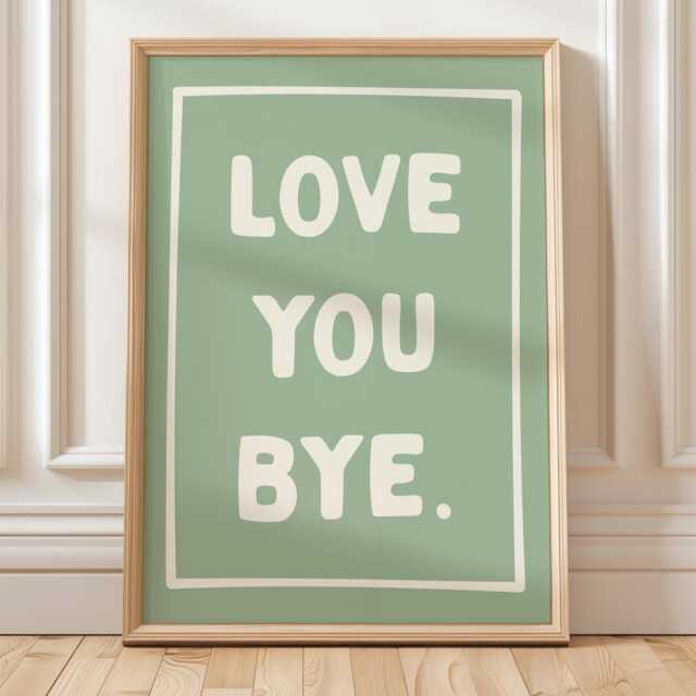 Love You Bye Art Print Green Family Home Wall Decor - image 1