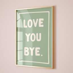 Love You Bye Art Print Green Family Home Wall Decor - thumbnail 2