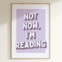 Not Now I'm Reading Print, Home Decor Reader Wall Art, Book Bookish Quote Poster, Funny Gift/A6 A5 A4 A3 A2 A1 Unframed - thumbnail 3