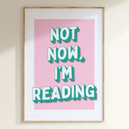 Not Now I'm Reading Print, Home Decor Reader Wall Art, Book Bookish Quote Poster, Funny Gift/A6 A5 A4 A3 A2 A1 Unframed - thumbnail 2