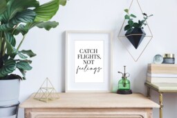 Catch Flights, Not Feelings - Home Decor, Lyrics Print, Wall Art, Home, Living Room Room, Quote Prints - thumbnail 1