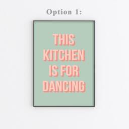 This Kitchen Is For Dancing, Slogan Quote Print, Typography Fun Prints, Home Decor, Wall Sign Poster/Unframed - thumbnail 2