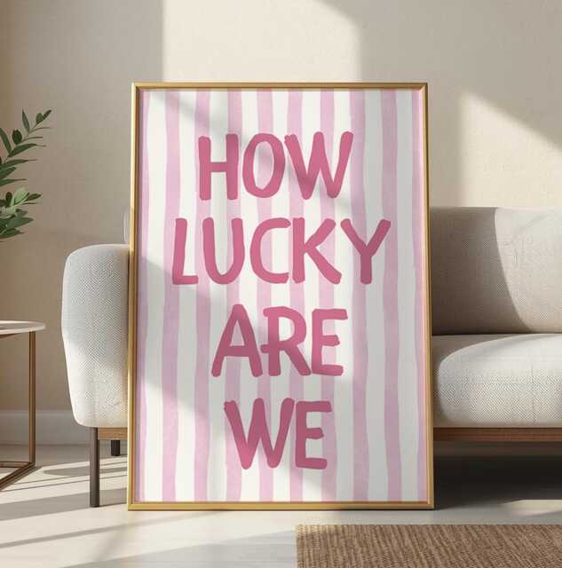 How Lucky Are We Poster , Pink Striped Print, Girly Wall Art, Aesthetic Home Decor - image 1