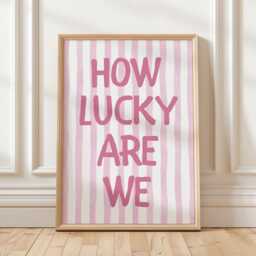 How Lucky Are We Poster , Pink Striped Print, Girly Wall Art, Aesthetic Home Decor - thumbnail 2