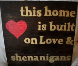 This Home Is Built On Love & Shenanigans, Custom Sign, Decor, Housewarming Gift, Wall Signs, Reclaimed Woood Family Decor - thumbnail 1