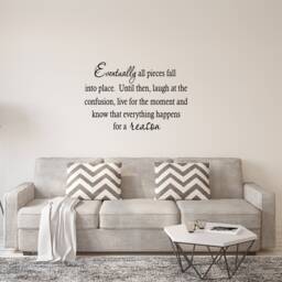 Vwaq Eventually All Pieces Fall Into Place. Until Then Laugh At The Confusion Live For Moment & Know That Everything Wall Decal Quote - thumbnail 1