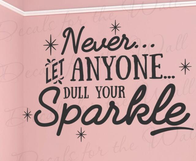 Never Let Anyone Dull Your Sparkle Inspirational Self Esteem Character Motivational Beauty Woman Girls Room Wall Decal Vinyl Art T08 - image 1