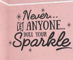 Never Let Anyone Dull Your Sparkle Inspirational Self Esteem Character Motivational Beauty Woman Girls Room Wall Decal Vinyl Art T08 - thumbnail 1
