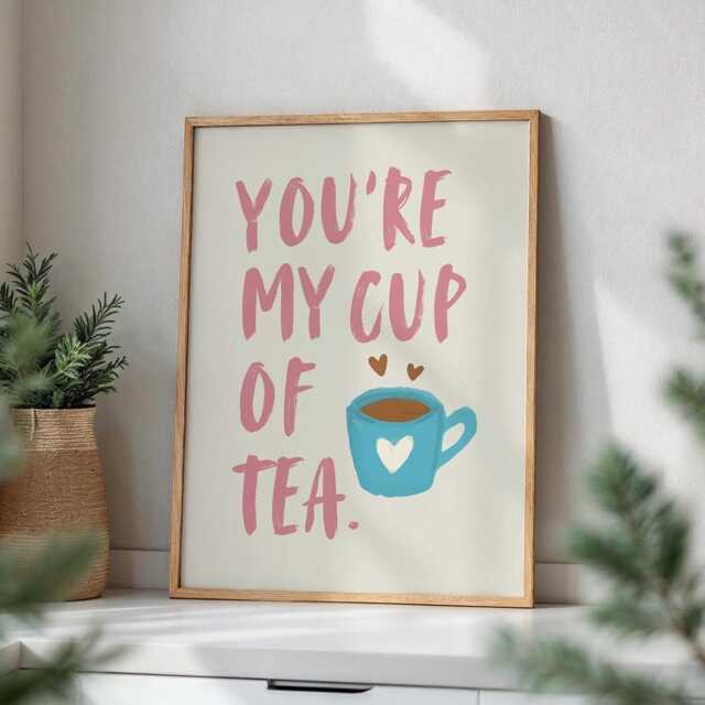 You're My Cup Of Tea Kitchen Print, Pink Girly Poster Cute Funny Gift For Lovers , Happy Print - image 1