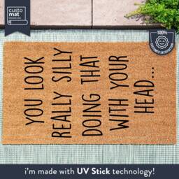You Look Really Silly Doing That With Your Head - Funny Doormat Welcome Mat Gift Home Housewarming - thumbnail 1