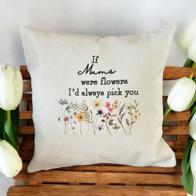 Personalised Cushion, If Mum's Were Flowers, Flower Gift, Pillow, Gift - image 1