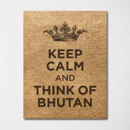 Keep Calm & Think Of Bhutan - Any Location Available Fine Art Print Choice Color Purchase 3 Receive 1 Free - thumbnail 2