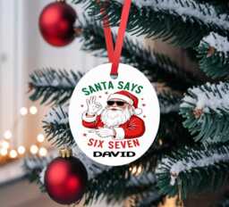 Santa Says 67 Six Seven Personalised Customised Christmas Bauble Decoration Gift For Her Him Son Daughter Meme Viral Italian Brainrot - thumbnail 1