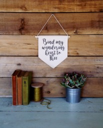 Canvas Wall Banner/Home Decor/Bind My Wandering Heart To Thee/Wall Art/Quote Art - thumbnail 1