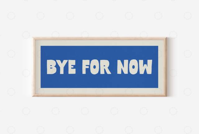Bye For Now Sign For Hallway, Hallway Signs, Wall Art, Print, Hallway Prints, Slogan Prints Porch Art - image 1