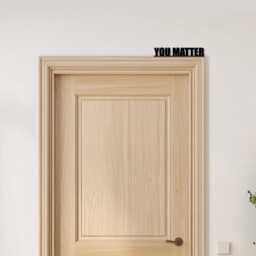 Door Topper You Matter Quote Various Colours Top Of Decorative Sign - Novelty Wall Decor, Frame Art, Art - thumbnail 3