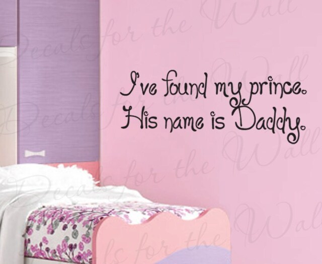 Ive Found My Prince His Name Daddy Girl Room Kid Baby Nursery Adhesive Vinyl Lettering Quote Large Wall Decal Saying Sticker Art Decor K11 - image 1