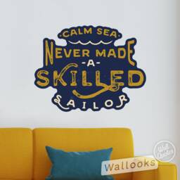 Calm Sea Never Made Skilled Sailor Wall Quote, Inspirational Message, Words, Self Adhesive Sticker, Peel & Stick Decal - thumbnail 1