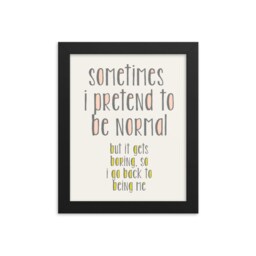 Pretend To Be Normal Wall Art - Modern Home Decor Poster Gift For Her Inspirational Quote Print Funny Sign Signs - thumbnail 1