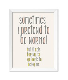 Pretend To Be Normal Wall Art - Modern Home Decor Poster Gift For Her Inspirational Quote Print Funny Sign Signs - thumbnail 2