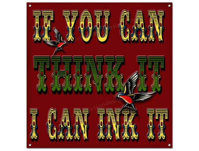 "Tattoo Studio - If You Can Think It I Ink Metal Sign Size 12""x12"