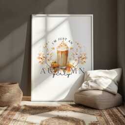 I'm Just An Autumn Girly Print, Fall Wall Art, Home Decor, Pumpkin Spice Latte, Leaves, Coffee Prints, Favourites Sign - thumbnail 2