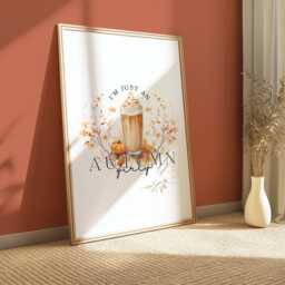 I'm Just An Autumn Girly Print, Fall Wall Art, Home Decor, Pumpkin Spice Latte, Leaves, Coffee Prints, Favourites Sign