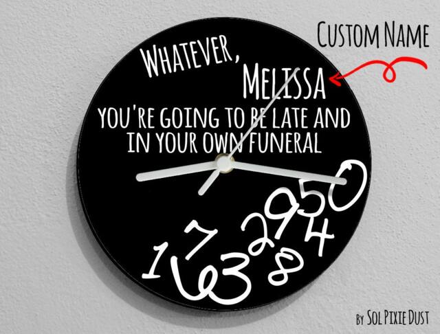 Custom Name Whatever, You're Going To Be Late & in Your Own Funeral/Round Black - Wall Clock - image 1