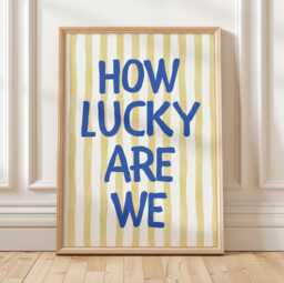 How Lucky Are We Print , Blue & Yellow Striped Decor, Kitchen Print, Trendy Aesthetic Home Cute Positive Quote Gift - thumbnail 1