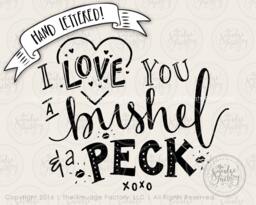 I Love You A Bushel & A Peck Print, Hand Lettered Wall Art - Digital File - thumbnail 1