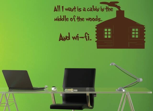 All I Want Is A Cabin in The Middle Of Woods. & Wi-Fi. Vinyl Wall Decal ....e00083 - image 1
