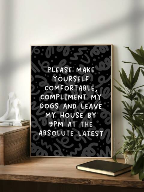 Compliment My Dogs & Leave By 9Pm - Funny Anxiety Print, Black & White Typography, Introvert Art Dog Mum Dad Prints - image 1