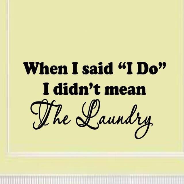 When I Said Do, Didn't Mean The Laundry Wall Decal Signs Sticker - Vwaq - image 1