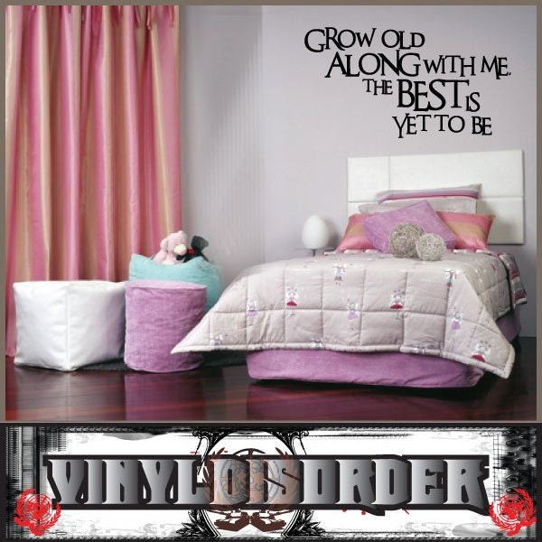 Grow Old Along With Me The Best Is Yet To Be - Vinyl Wall Decal Quotes Sticker A009Growoldviet - image 1
