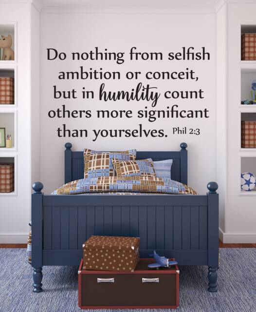 "Vinyl Wall Art Decal - Philippians 23 ""Do Nothing From Selfish Ambition Or Conceit, But in Humility Count Others More Significant..." - image 1