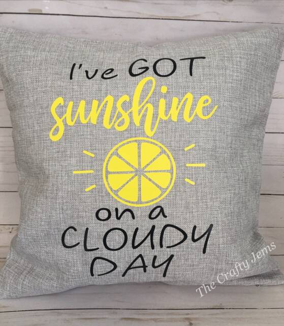 Decorative Throw Pillow Cover - I've Got Sunshine On A Cloudy Day - image 1