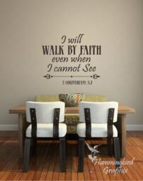 I Will Walk By Faith Even When Cannot See 2 Corinthians 57 ... Vinyl Decal Sticker Art Wall Words Graphic - thumbnail 1