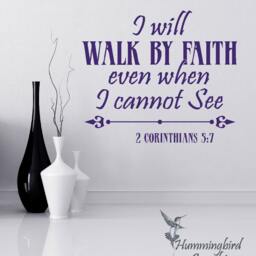 I Will Walk By Faith Even When Cannot See 2 Corinthians 57 ... Vinyl Decal Sticker Art Wall Words Graphic - thumbnail 2