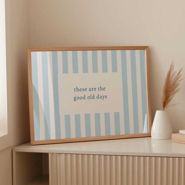 These Are The Good Old Days, Horizontal Print, Blue Stripe Wall Decor, Kitchen Trendy Aesthetic Home Living Room Print - image 1