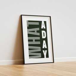 What A Day - Mid Century Poster Funny Pop Culture Quote Print, Humorous Wall Art, Bold Typography Print For Home Or Office Decor - thumbnail 1