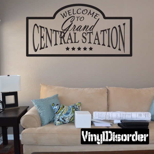 Welcome To Grand Central Station - Vinyl Wall Decal Quotes Sticker En013Welcometoiet - image 1