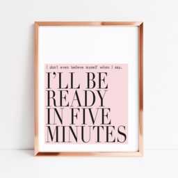 I'll Be Ready in Five Minutes Print, Bedroom Wall Art - Unframed - thumbnail 3