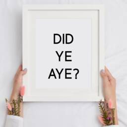 Did Ye Aye? Print Wall Decor Irish Slang Saying Derry Girls Ireland Funny Gallery - thumbnail 3