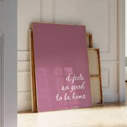 It Feels So Good To Be Home, Meuve Pink Girly Wall Print , Daily Affirmations Poster, Home Decor Print, Cute Bedroom - thumbnail 1